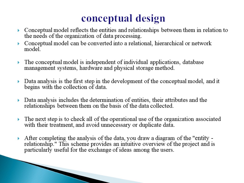 conceptual design Conceptual model reflects the entities and relationships between them in relation to